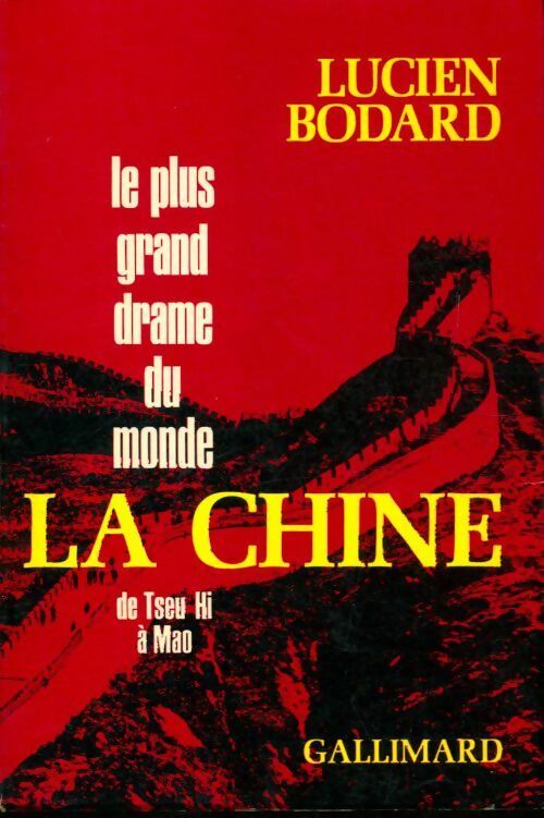 Livrenpoche : Le plus grand drame du monde : La chine de Tseu Hi à Mao - Lucien Bodard - Livre