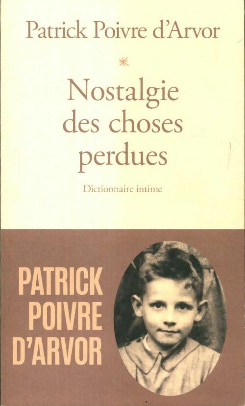 Nostalgie des choses perdues - Patrick Poivre d'Arvor -  Noyelles GF - Livre
