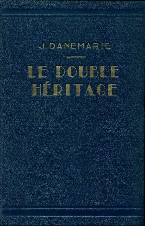 Livrenpoche : Le double héritage - Jeanne Danemarie - Livre