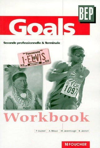 Livrenpoche : Goals BEP Seconde professionnelle Terminale. Workbook - Patrick Aubriet - Livre