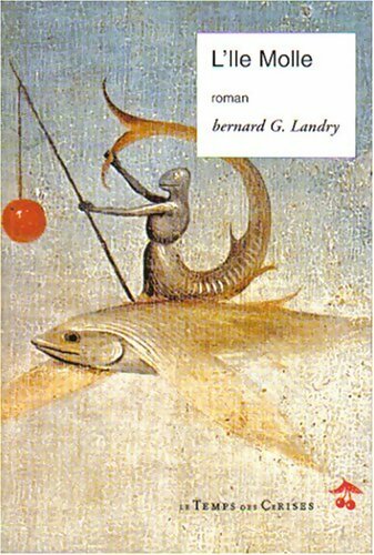 Livrenpoche : L?île molle - Bernard G. Landry - Livre
