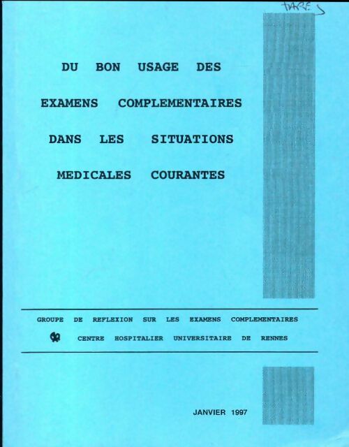 Livrenpoche : Du bon usage des examens complémentaires dans les situations médicales courantes - Collectif - Livre