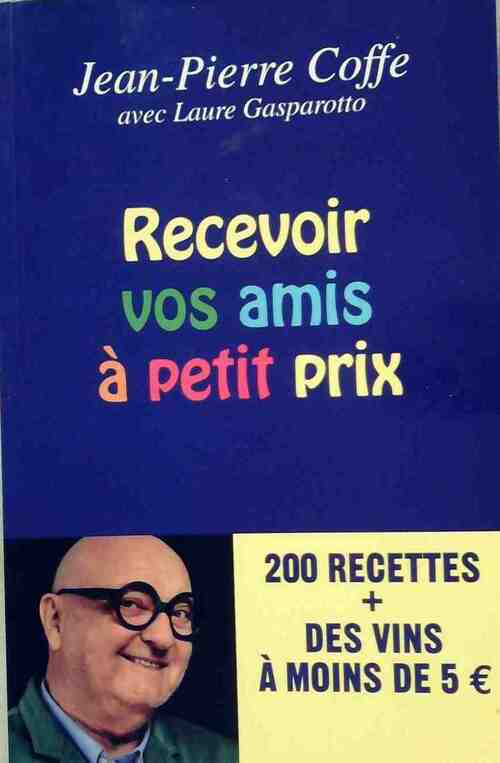 Recevoir vos amis à petit prix - Jean-Pierre Coffe -  France Loisirs GF - Livre