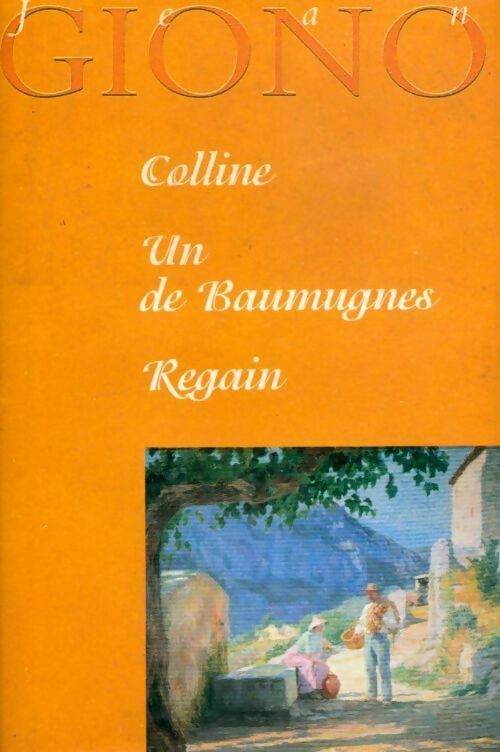 Livrenpoche : Colline / Un de Baumugnes / Regain - Jean Giono - Livre