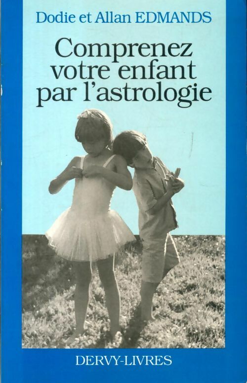 Livrenpoche : Comprenez votre enfant par l'astrologie - Dodie Edmands - Livre