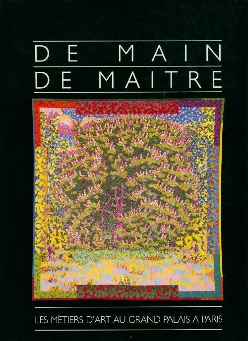 Livrenpoche : De main de maitre. Les métiers d'art au Grand Palais à Paris - Monique Barbier - Livre