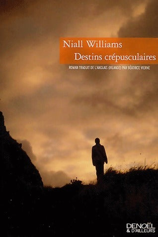 Livrenpoche : Destins crépusculaires - Niall Williams - Livre
