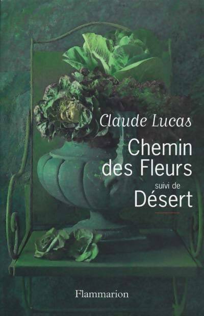 Livrenpoche : Chemin des fleurs / Désert - Claude Lucas - Livre