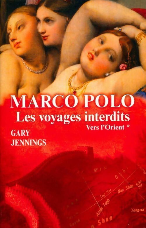 Livrenpoche : Marco Polo. Les voyages interdits Tome I : Vers l'orient  - Gary Jennings - Livre