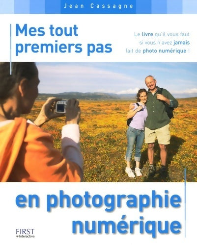 Mes tout premiers pas en photographie numérique - Jean Cassagne -  Mes tout premiers pas - Livre
