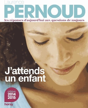 Livrenpoche : J'attends un enfant 2014-2015 - Laurence Pernoud - Livre