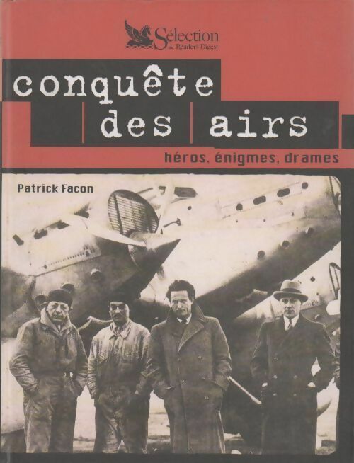 Livrenpoche : Conquête des airs. Héros, énigmes, drames - Patrick Facon - Livre
