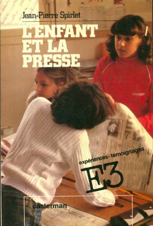 Livrenpoche : L'enfant et la presse - Jean-Pierre Spirlet - Livre
