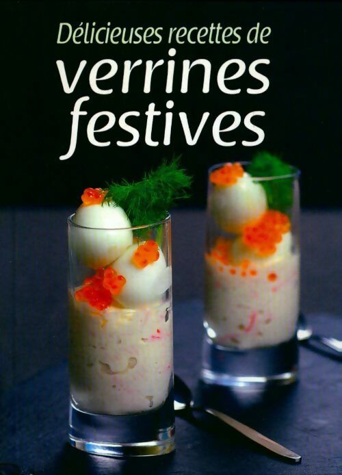 Livrenpoche : Délicieuses recettes de verrines festives - Collectif - Livre