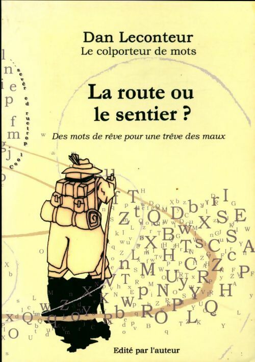 Livrenpoche : La route ou le sentier ? Des mots de rêve pour une trêve des maux - Dan Leconteur - Livre