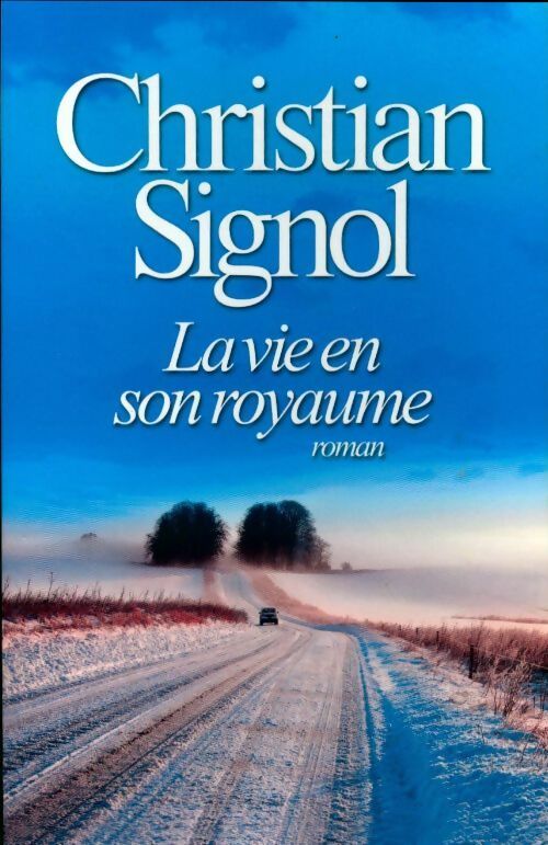 Livrenpoche : La vie en son royaume - Christian Signol - Livre