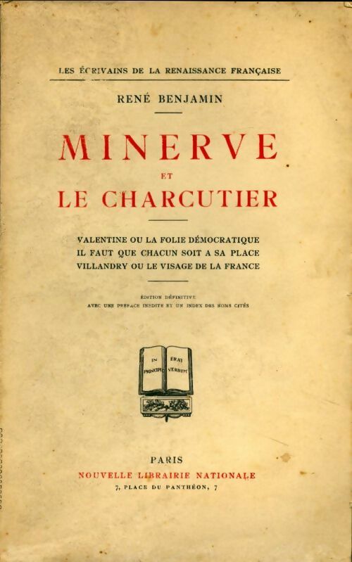 Livrenpoche : Minerve et le charcutier / Valentine ou la folie démocratique / Il faut que chacun soit à sa place / Villandry ou le visage de la France - René Benjamin - Livre
