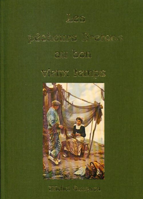 Livrenpoche : Les pêcheurs bretons au bon vieux temps - Michel Gueguen - Livre