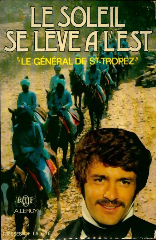 Livrenpoche : Le soleil se lève à l'est. Le général de Saint-Tropez - Alexandre Leroy - Livre