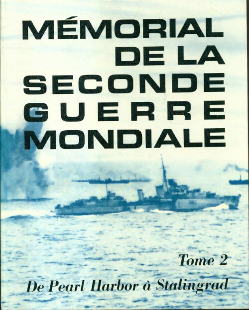 Livrenpoche : Mémorial de la seconde guerre mondiale Tome II : De Pearl Harbor à Stalingrad - Collectif - Livre