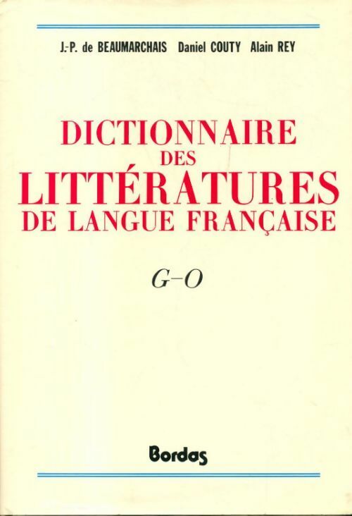Livrenpoche : Dictionnaire des littératures de langue française Tome II : De G à O - Jean-Pierre De Beaumarchais - Livre