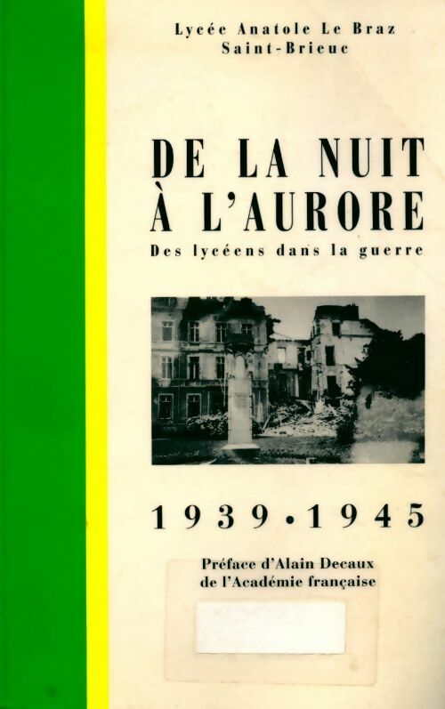 Livrenpoche : De la nuit à l'aurore. Des lycéens dans la guerre - Collectif - Livre
