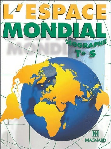 Livrenpoche : Géographie Terminale S. L'espace mondiale - Jacqueline Jalta - Livre