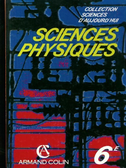 Sciences physiques 6e - Collectif - Livre