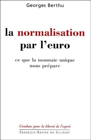 Livrenpoche : La normalisation par l'euro - Georges Berthu - Livre