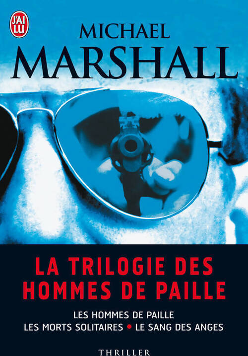 Livrenpoche : La trilogie des hommes de paille : Les hommes de paille / Le sang des anges / Les morts solitaires - Michael Marshall - Livre