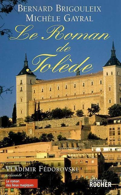 Livrenpoche : Le roman de Tolède - Bernard Brigouleix - Livre
