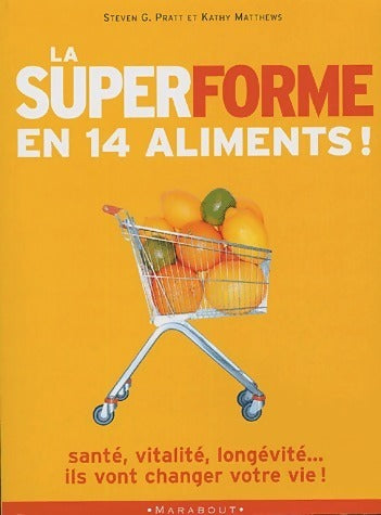 Livrenpoche : La super forme en 14 aliments - Steven G. Pratt - Livre