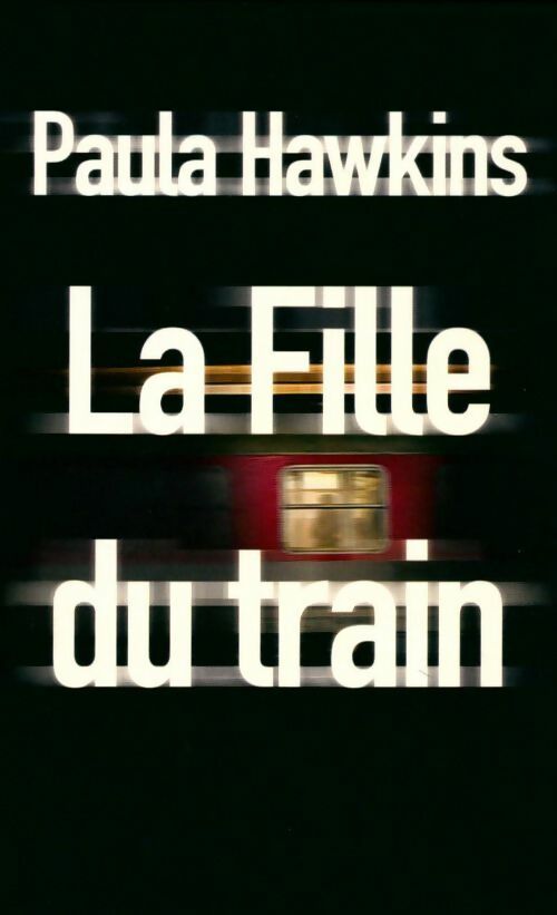 La fille du train - Paula Hawkins - Livre