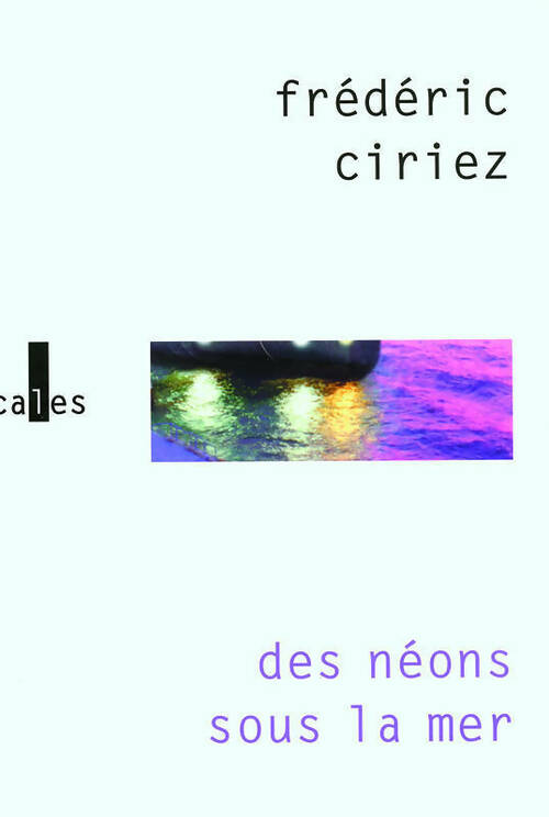Livrenpoche : Des néons sous la mer - Frédéric Ciriez - Livre