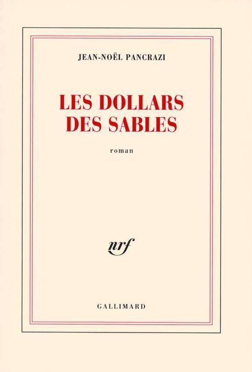Livrenpoche : Les dollars des sables - Jean-Noël Pancrazi - Livre