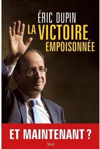 Livrenpoche : La victoire empoisonnée - Eric Dupin - Livre