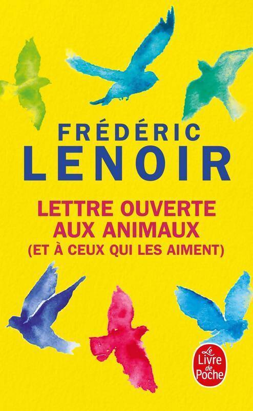 Livrenpoche : Lettre ouverte aux animaux (et à ceux qui les aiment) - Frédéric Lenoir - Livre