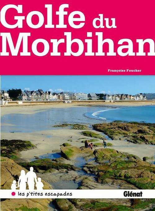 Livrenpoche : Autour du golfe du Morbihan - Françoise Foucher - Livre