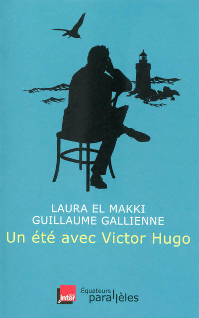 Livrenpoche : Un été avec Victor Hugo - Guillaume Gallienne - Livre