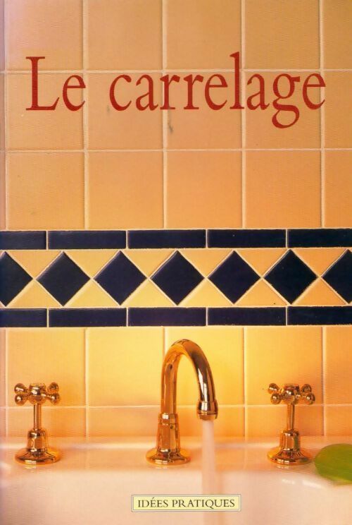 Livrenpoche : Le carrelage - Catherine lawrence - Livre