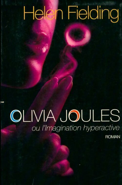 Olivia Joules ou l'imagination hyperactive - Helen Fielding -  Le Grand Livre du Mois GF - Livre