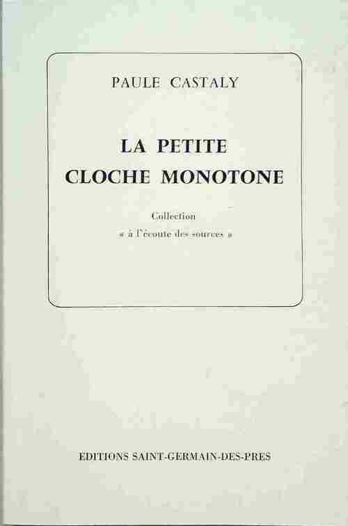 Livrenpoche : La petite cloche monotone - Paule Castaly - Livre