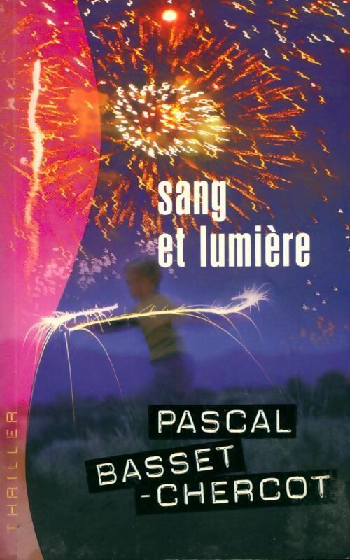 Livrenpoche : Sang et lumière - Pascal Basset-Chercot - Livre