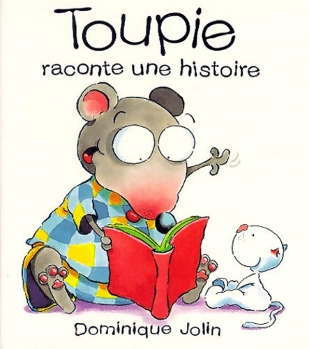 Livrenpoche : Toupie raconte une histoire - Dominique Jolin - Livre
