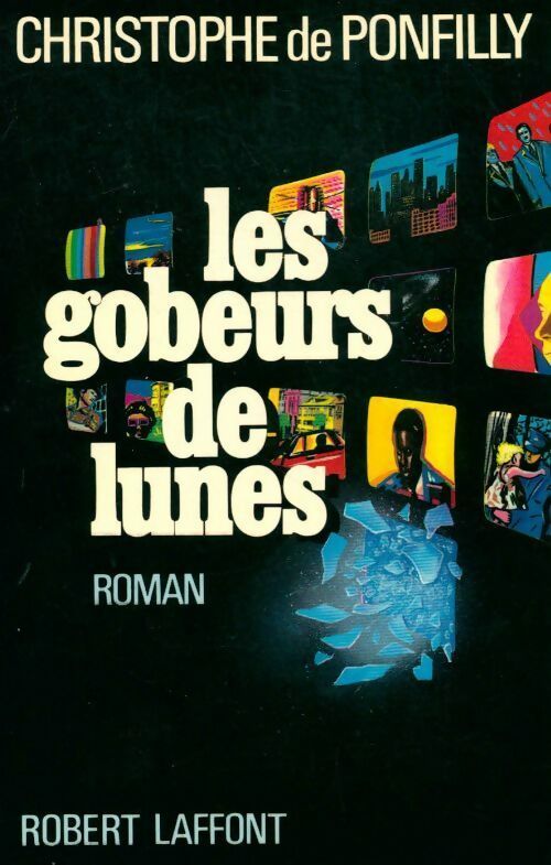 Livrenpoche : Les gobeurs de lunes - Christophe De Ponfilly - Livre