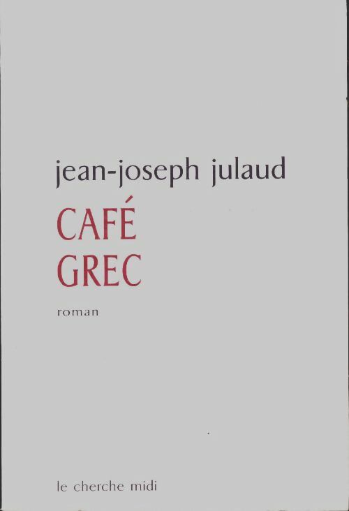 Café grec - Jean-Joseph Julaud -  Cherche Midi GF - Livre