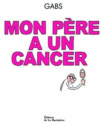 Livrenpoche : Mon père a un cancer - Gabs - Livre