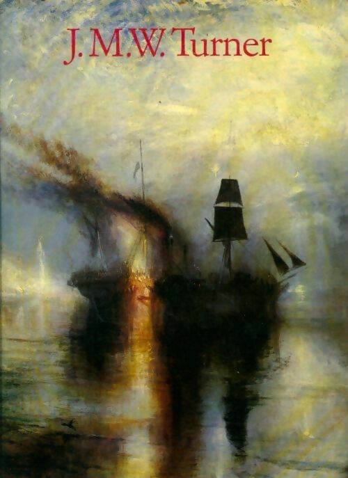 Livrenpoche : J.M.W Turner : 1775-1851 le monde de la lumière et des couleurs - Michael Bockemühl - Livre