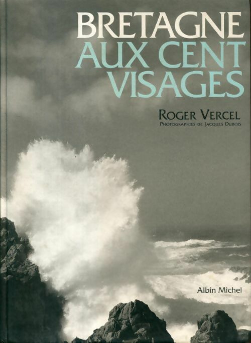 Livrenpoche : Bretagne aux cent visages - Roger Vercel - Livre