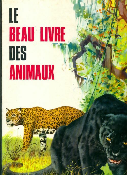 Livrenpoche : Le beau livre des animaux - G Fossati - Livre